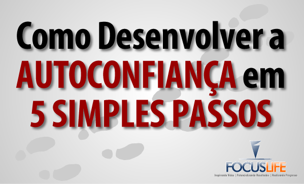 Como Desenvolver A Autoconfian A Em Simples Passos